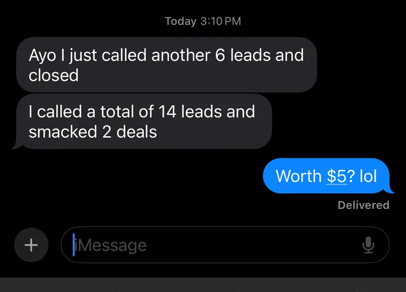 A customer texts: “Ayo I just called another 6 leads and closed” and “I called a total of 14 leads and smacked 2 deals”.