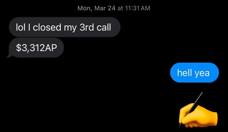 A customer texts: “lol I closed my 3rd call” and “$3,312AP”.